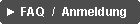 Abgerundetes Rechteck: ► FAQ  /  Anmeldung